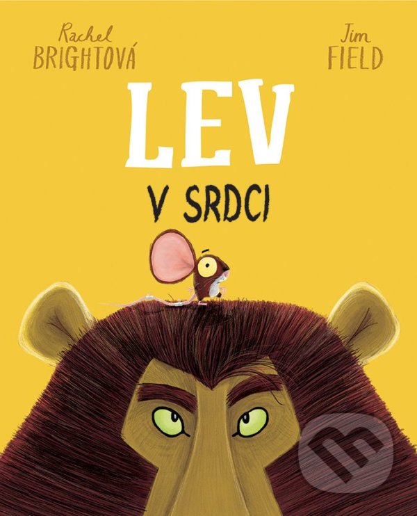 Levně Lev v srdci (Príbeh o myške, ktorá sa rozhodla nájsť silu a vieru v seba samu) - kniha z kategorie Rozprávky
