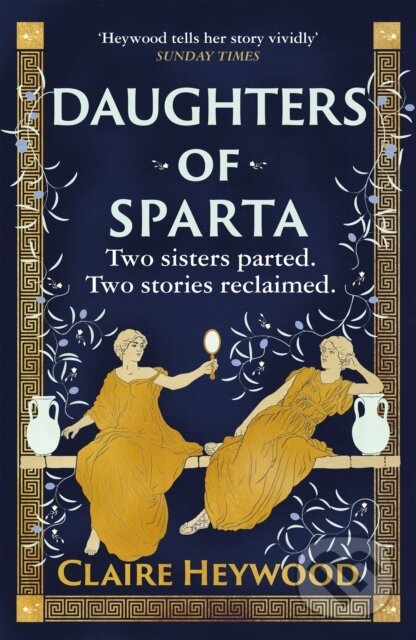 E-kniha: Daughters of Sparta (Claire Heywood). Hodder and Stoughton, 2021