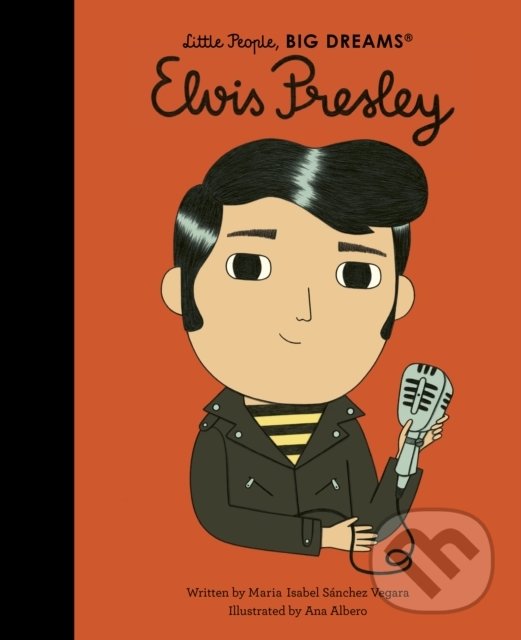 Levně Elvis Presley - Maria Isabel Sanchez Vegara, Ana Albero (ilustrátor) - kniha z kategorie Pre deti a mládež