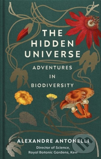 Levně The Hidden Universe - Alexandre Antonelli - kniha z kategorie Biológia