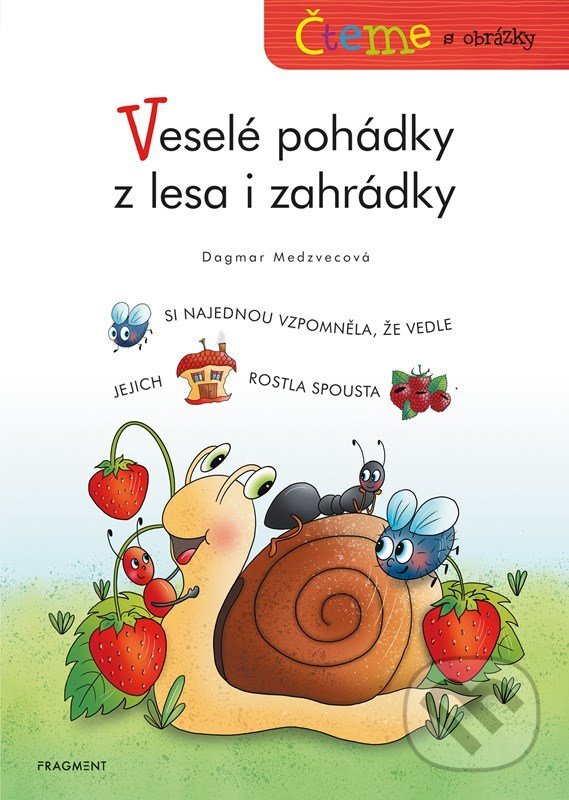 Levně Čteme s obrázky: Veselé pohádky z lesa i zahrádky - Dagmar Medzvecová - kniha z kategorie Beletria
