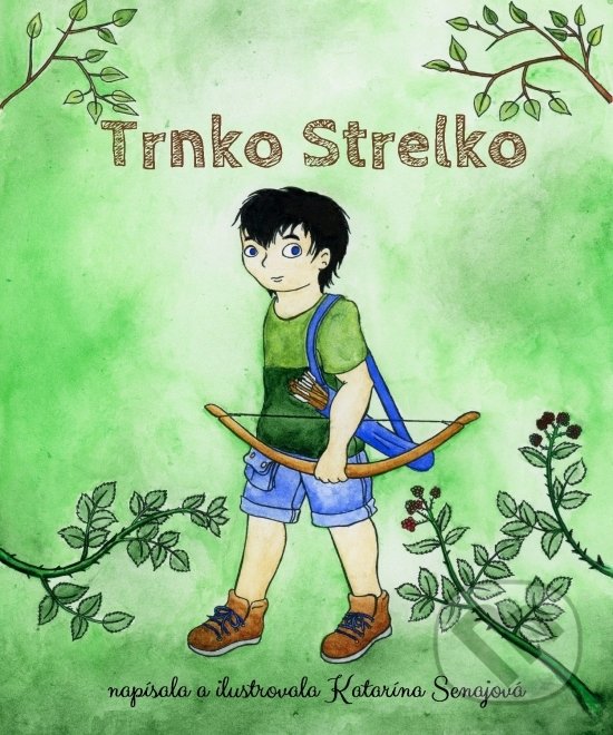 Levně Trnko Strelko - Katarína Senajová - kniha z kategorie Pre deti a mládež
