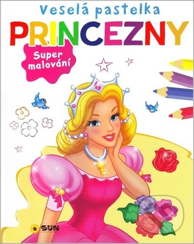 Levně Veselá pastelka: Princezny (Super malování) - kniha z kategorie Omaľovávanky