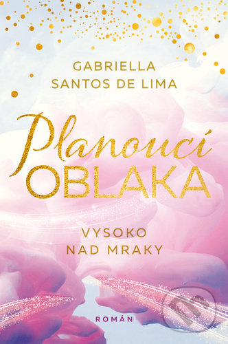 Levně Planoucí oblaka (Vysoko nad mraky) - Gabriella Santos de Lima - kniha z kategorie Beletria