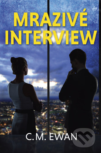 Kniha: Mrazivé interview (C.M. Ewan)