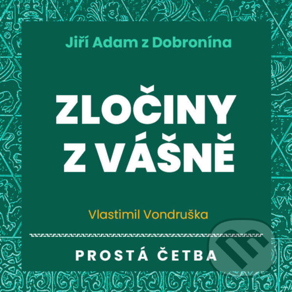 Jiří Adam z Dobronína – Zločiny z vášně - Vlastimil Vondruška, Tympanum, 2022