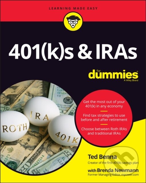 E-kniha: 401(k)s & IRAs For Dummies (Brenda Watson Newmann a Ted Benna). Wiley, 2021