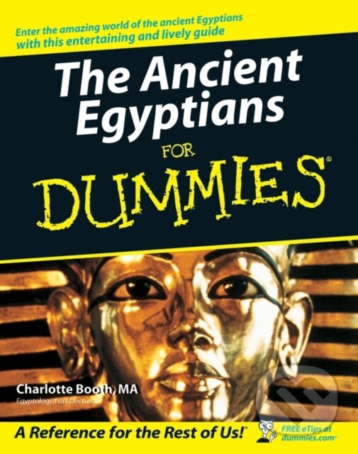 E-kniha: Ancient Egyptians For Dummies (Charlotte Booth). Wiley, 2011