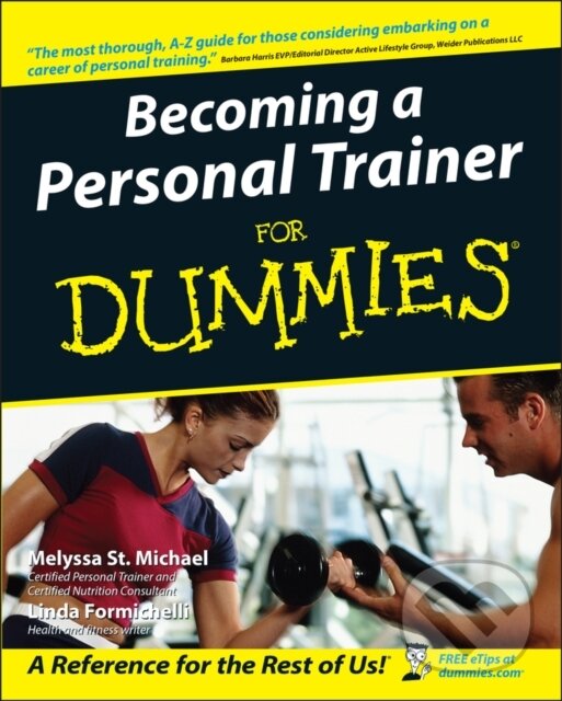 E-kniha: Becoming a Personal Trainer For Dummies (Linda Formichelli a Melyssa St. Michael). Wiley, 2011