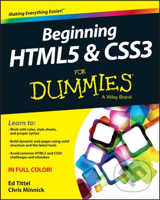 E-kniha: Beginning HTML5 and CSS3 For Dummies (Chris Minnick a Ed Tittel). Wiley, 2013