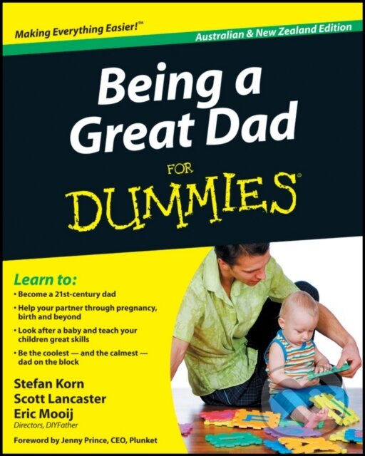 E-kniha: Being a Great Dad For Dummies (Eric Mooij, Scott Lancaster a Stefan Korn). Wiley, 2010