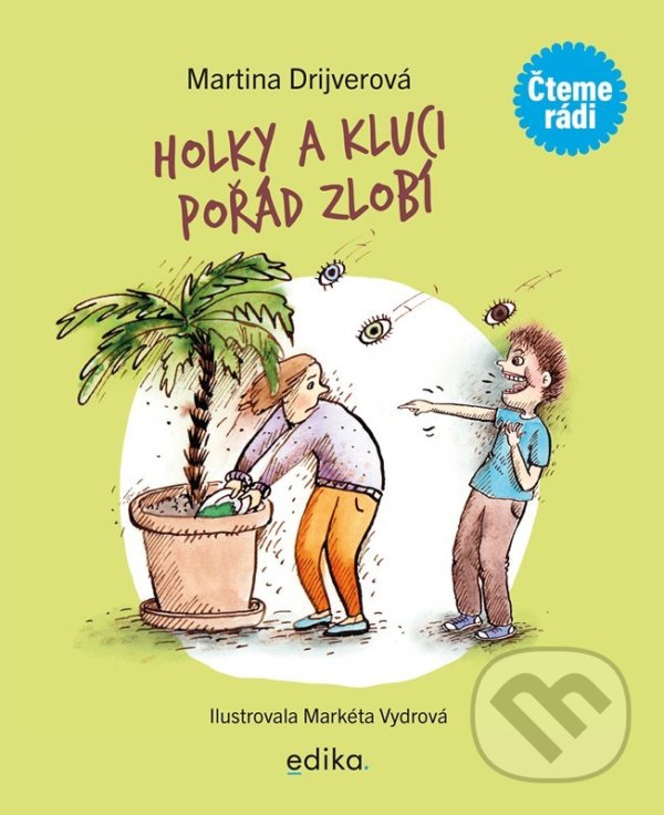 Levně Holky a kluci pořád zlobí - Martina Drijverová, Markéta Vydrová (ilustrátor) - kniha z kategorie Beletria