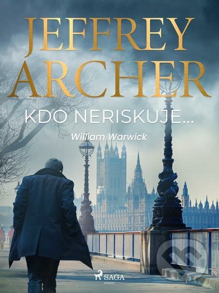 E-kniha: Kdo neriskuje... (Jeffrey Archer). Saga Egmont