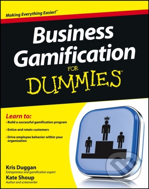 E-kniha: Business Gamification For Dummies (Kate Shoup a Kris Duggan). Wiley, 2013
