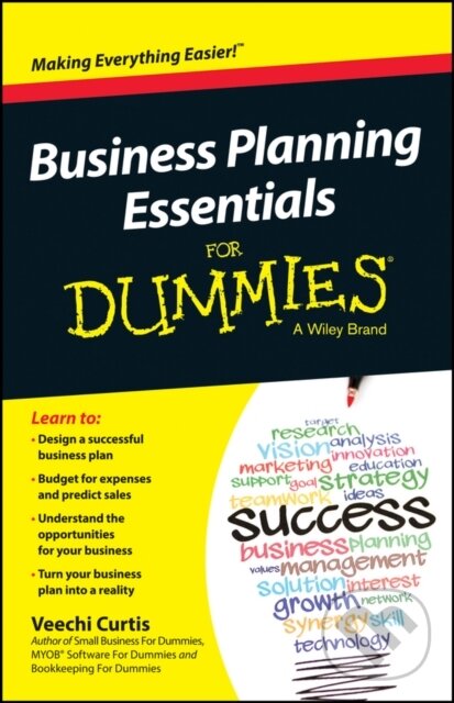 E-kniha: Business Planning Essentials For Dummies (Veechi Curtis). Wiley, 2014