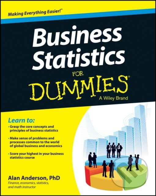 E-kniha: Business Statistics For Dummies (Alan Anderson). Wiley, 2013