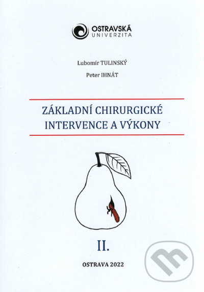 Levně Základní chirurgické intervence a výkony II. - Peter Ihnát, Lubomír Tulianský - kniha z kategorie Chirurgia