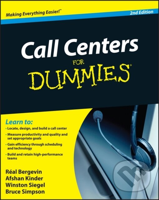 E-kniha: Call Centers For Dummies (Afshan Kinder, Bruce Simpson, Real Bergevin a Winston Siegel). Wiley, 2010