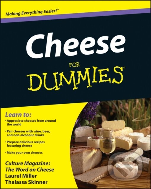 E-kniha: Cheese For Dummies (Laurel Miller, Ming Tsai a Thalassa Skinner). Wiley, 2012