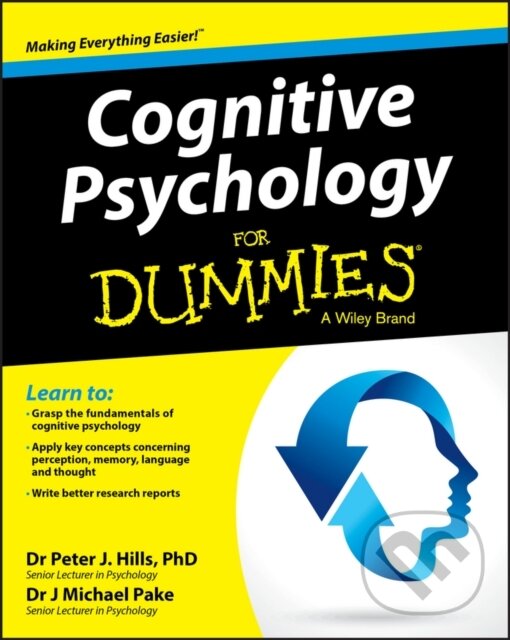 E-kniha: Cognitive Psychology For Dummies (Michael Pake a Peter J. Hills). Wiley, 2016