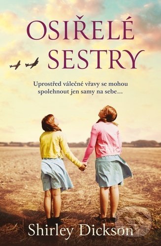Levně Osiřelé sestry - Shirley Dickson - kniha z kategorie Beletria