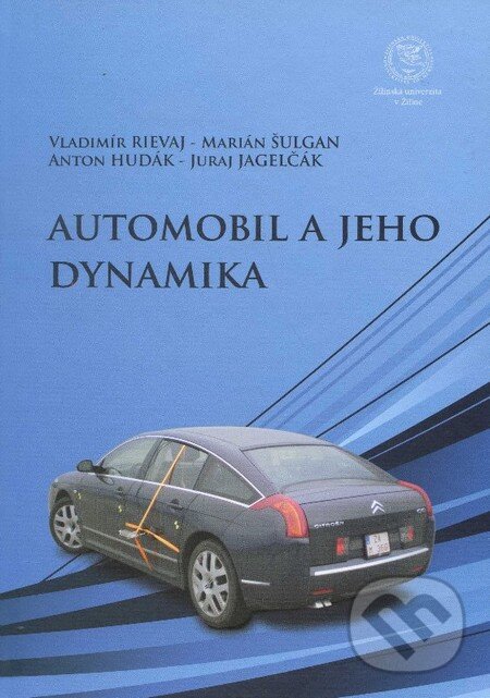 Levně Automobil a jeho dynamika - Vladimír Rievaj a kolektív - kniha z kategorie Vysoké školy
