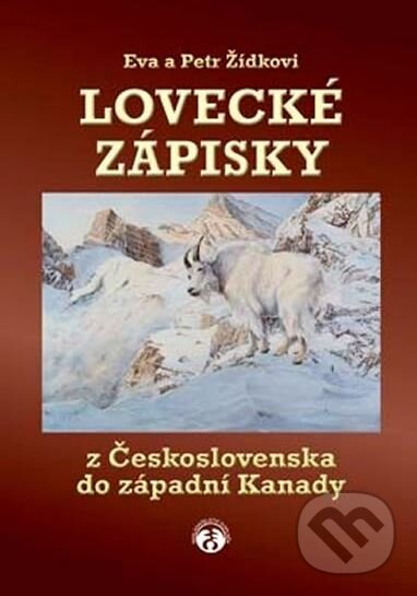 Levně Lovecké zápisky z Československa do západní Kanady - kniha z kategorie Beletria