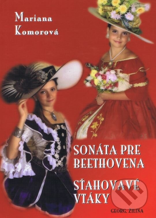 Levně Sonáta pre Beethovena, Sťahovavé vtáky - Mariana Komorová - kniha z kategorie Spoločenská beletria