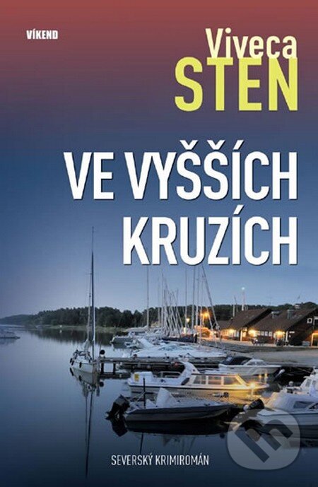 Levně Ve vyšších kruzích (Severský krimiromán) - Viveca Sten - kniha z kategorie Detektívky