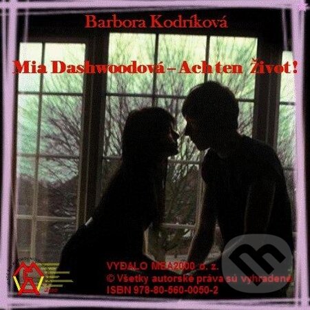 E-kniha: Mia Dashwoodová - Ach ten život (Barbora Kodríková)
