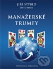 Levně Manažerské trumfy - Jiří Stýblo, Otto Hain - kniha z kategorie Management