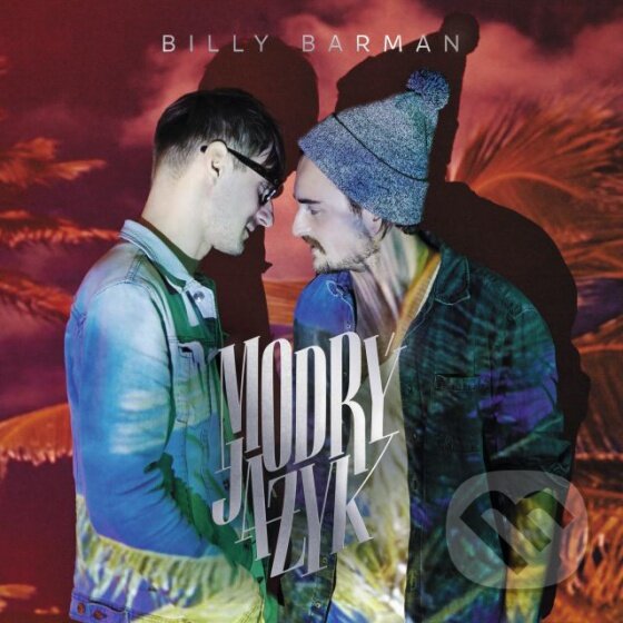 Billy Barman: Modrý Jazyk - Billy Barman, Hudobné albumy, 2013