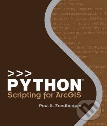 Levně Python Scripting for Arcgis - Paul A. Zandbergen - kniha z kategorie Programovanie