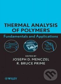 Kniha: Thermal Analysis of Polymers, Fundamentals and Applications (Joseph D. Menczel)