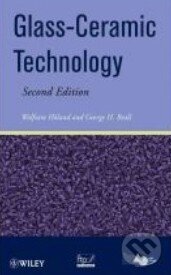 Kniha: Glass Ceramic Technology (Wolfram Holand a George H. Beall). Wiley-Blackwell, 2012
