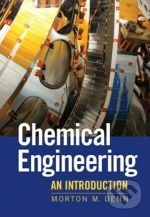 Levně Chemical Engineering (An Introduction) - Morton M. Denn - kniha z kategorie Chémia