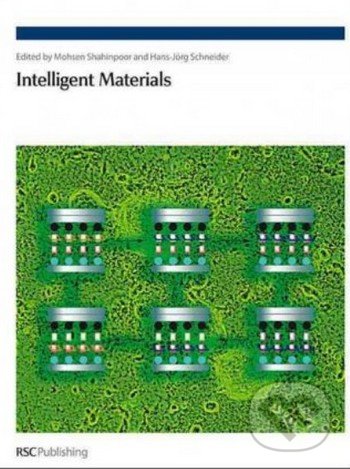 Intelligent Materials - Mohsen Shahinpoor a kol., Royal Society of Chemistry, 2007