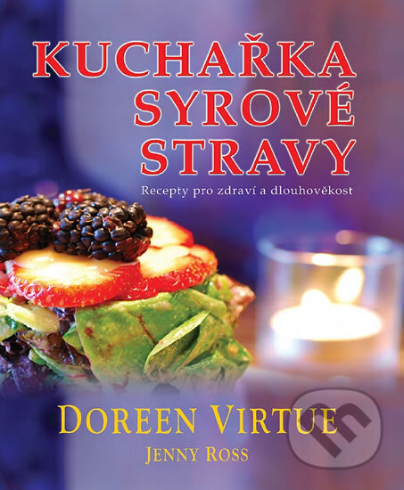 Levně Kuchařka syrové stravy (Recepty pro zdraví a dlouhověkost) - kniha z kategorie Podľa úpravy