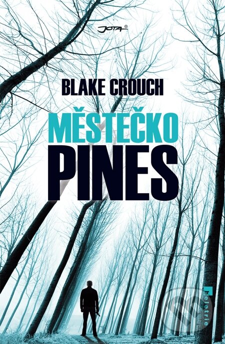 E-kniha: Městečko Pines (Blake Crouch). Jota, 2013