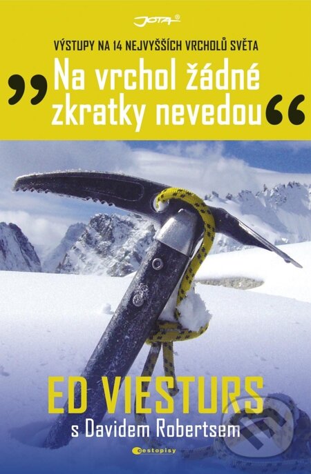 E-kniha: Na vrchol žádné zkratky nevedou (David Roberts a Ed Viesturs). Jota, 2013