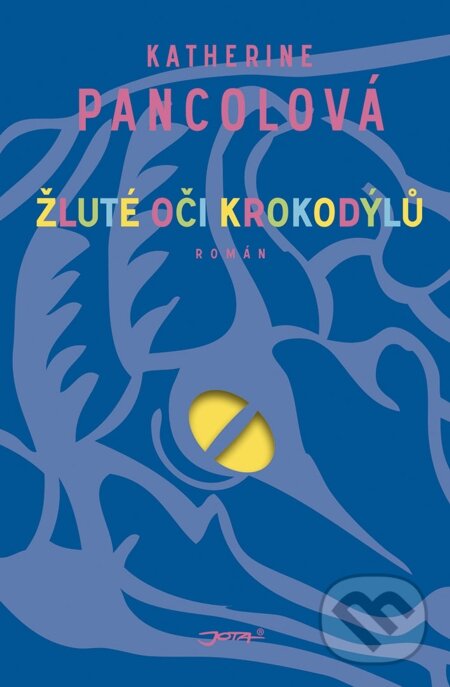 E-kniha: Žluté oči krokodýlů (Katherine Pancol). Jota, 2013