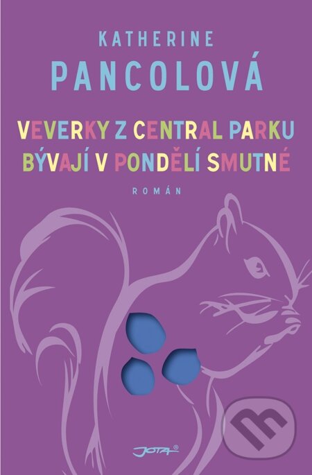 E-kniha: Veverky z Central Parku bývají v pondělí smutné (Katherine Pancol). Jota, 2013
