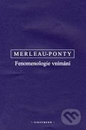 Levně Fenomenologie vnímání - M. Merleau-Ponty - kniha z kategorie Filozofia