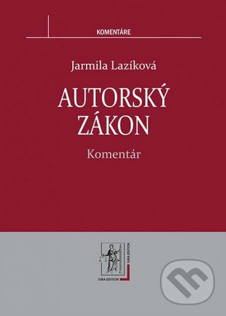 Levně Autorský zákon (Komentár) - Jarmila Lazíková - kniha z kategorie Odborné a náučné