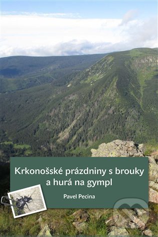 Levně Krkonošské prázdniny s brouky a hurá na gympl - Pavel Pecina - kniha z kategorie Beletria