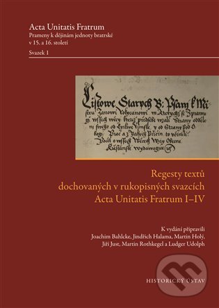Levně Regesty textů dochovaných v rukopisných svazcích Acta Unitatis Fratrum I-IV - kniha z kategorie História