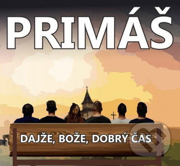 Levně Cimbalová hudba Primáš: Dajže, Bože, dobrý čas - Cimbalová hudba Primáš