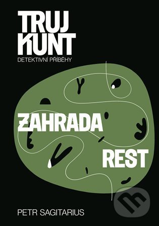 Levně Zahrada, Rest (Trujkunt 4) - Petr Sagitarius - kniha z kategorie Detektívky