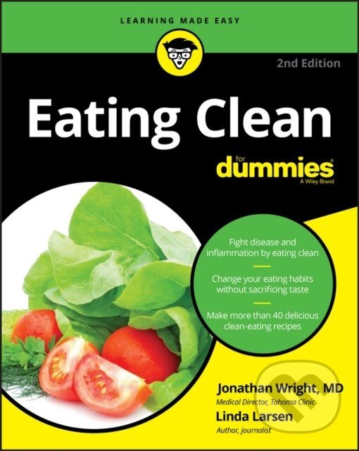 E-kniha: Eating Clean For Dummies (Jonathan Wright a Linda Johnson Larsen). Wiley, 2016