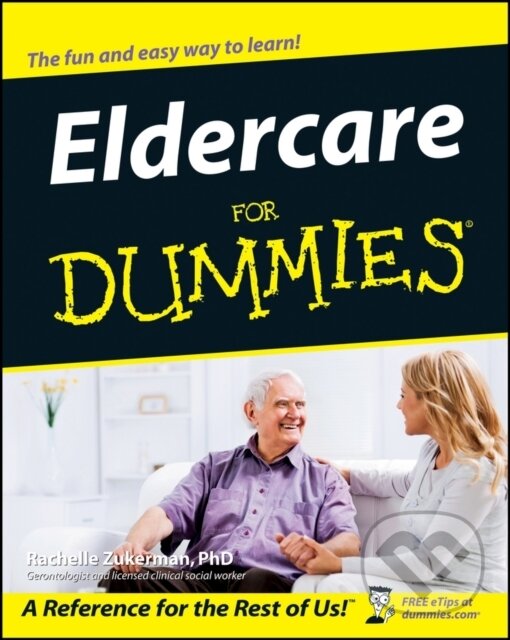 E-kniha: Eldercare For Dummies (Rachelle Zukerman). Wiley, 2011